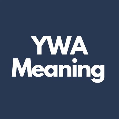 what does ywa mean slang|YWA Meaning 